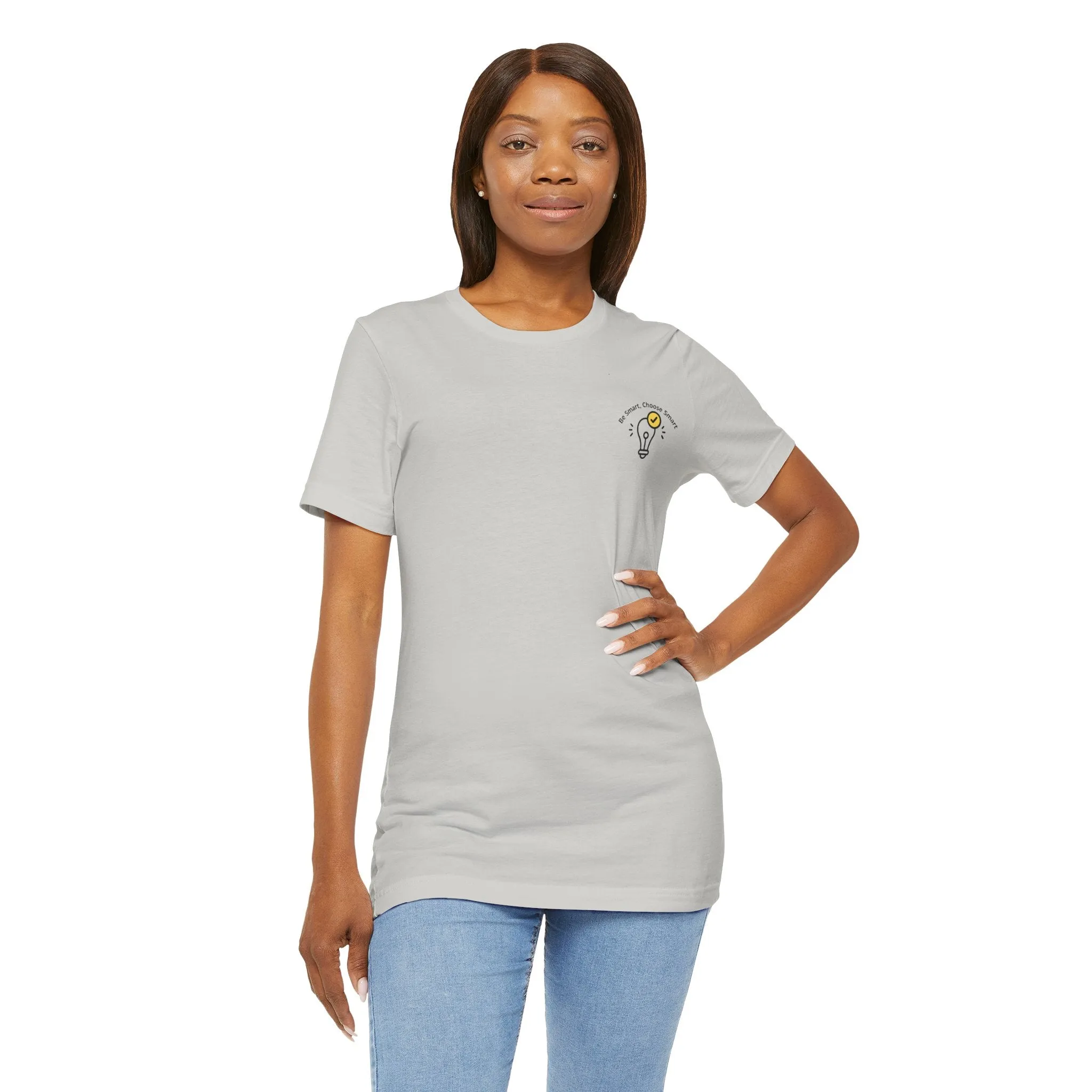 Inspirational Unisex Jersey Tee - "Be Smart, Choose Smart"