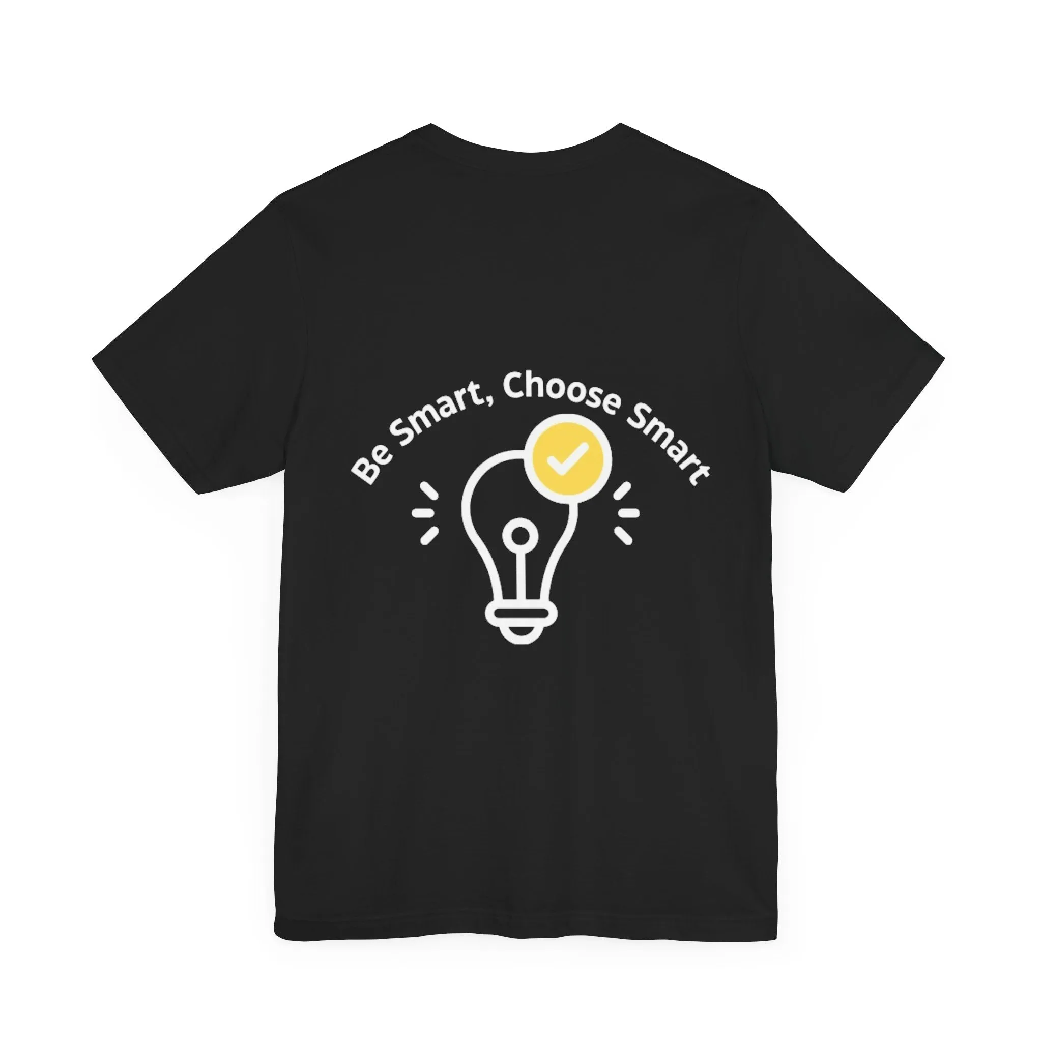 Inspirational Unisex Jersey Tee - "Be Smart, Choose Smart"
