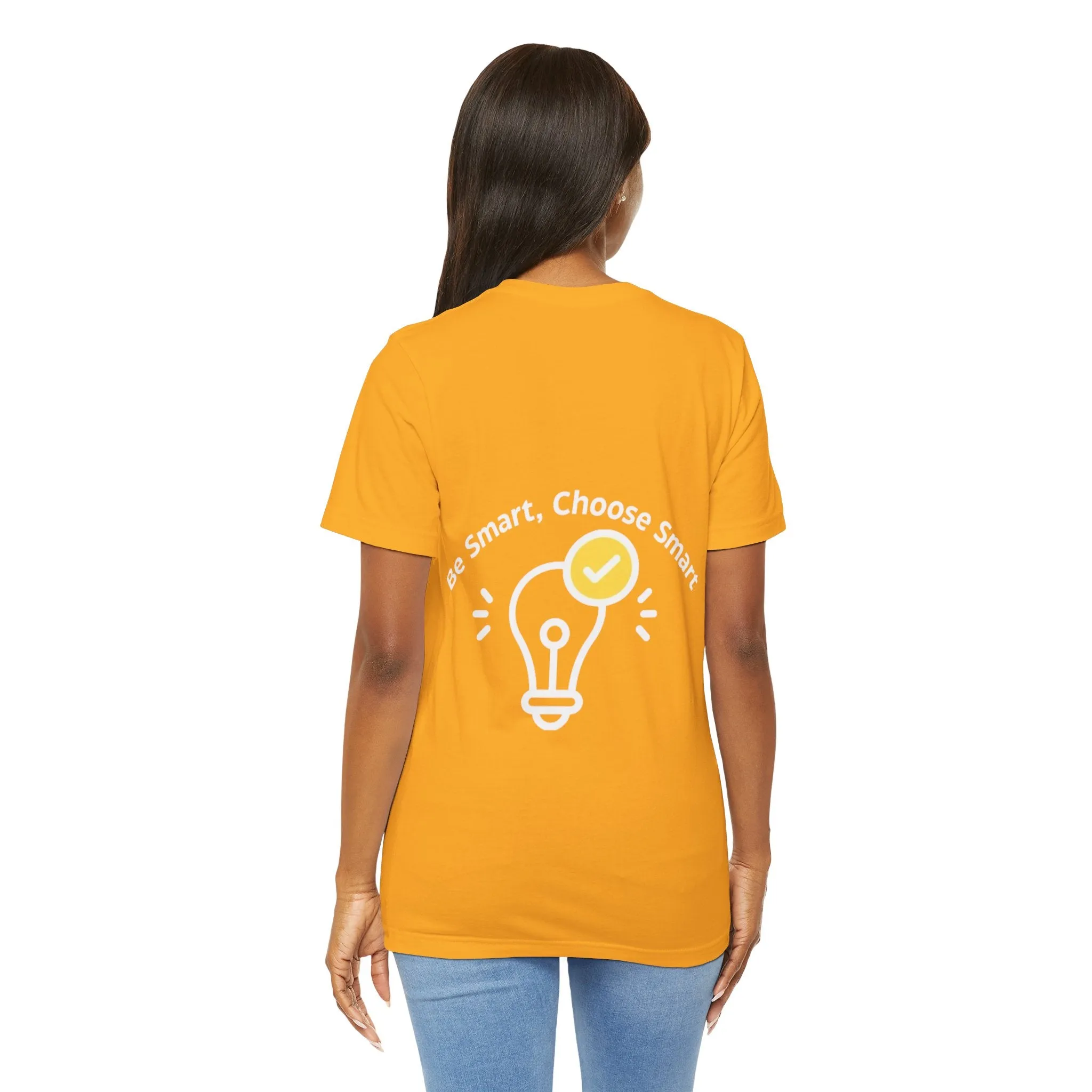Inspirational Unisex Jersey Tee - "Be Smart, Choose Smart"